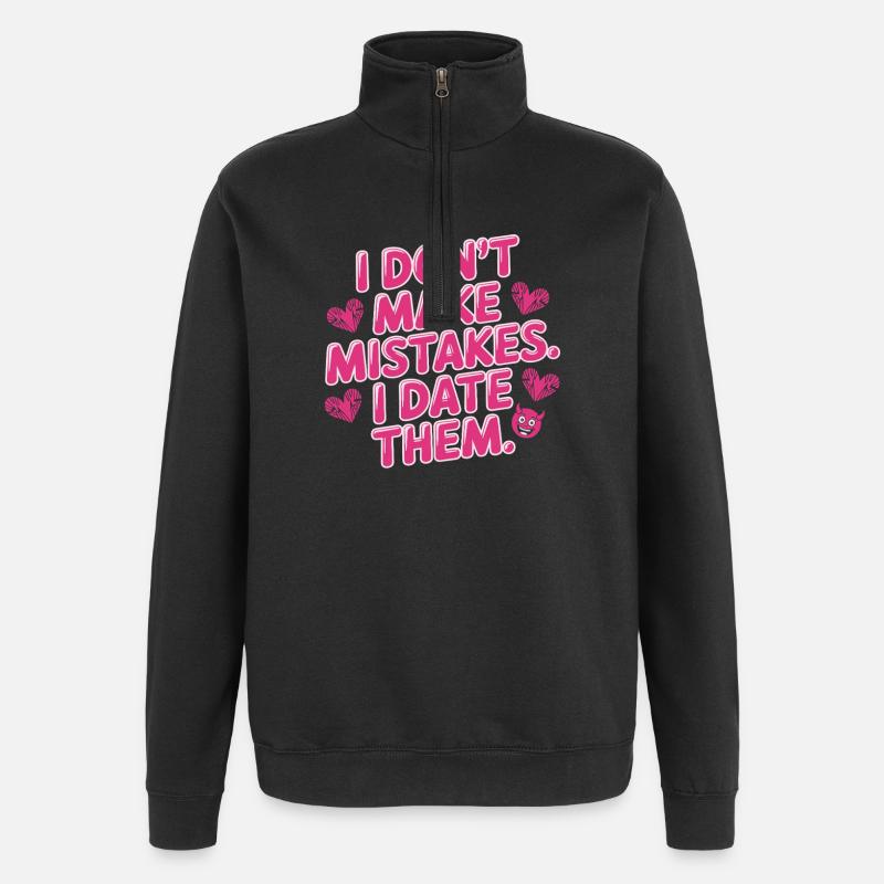 I Don't Make Mistakes I Date Them Ex Freund Dating - Quarter-Zip-Sweatshirt - Schwarz