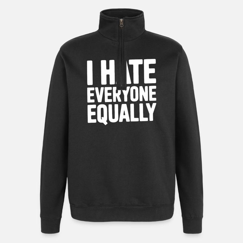 I Hate Everyone Equally - Quarter-Zip Sweatshirt - black