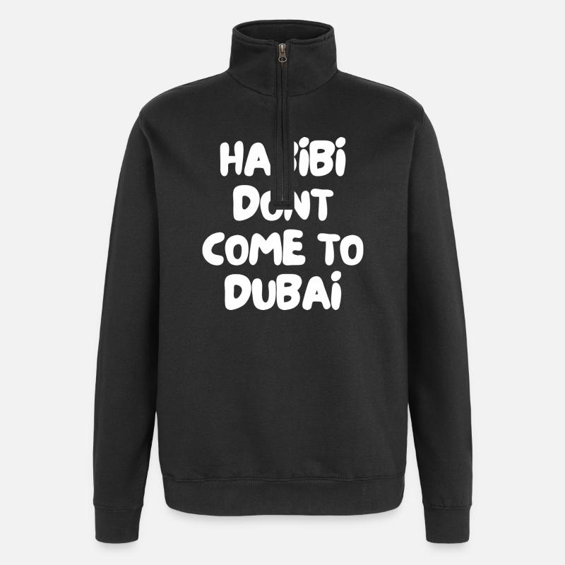 Habibi, komm nicht nach Dubai. - Quarter-Zip-Sweatshirt - Schwarz