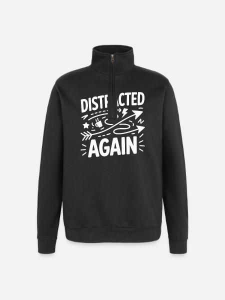 Distracted Again ADHD Chaos - Quarter-Zip Sweatshirt - black