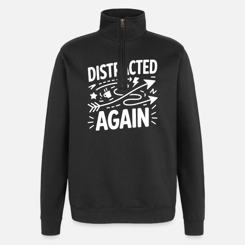Distracted Again ADHD Chaos - Quarter-Zip Sweatshirt - black