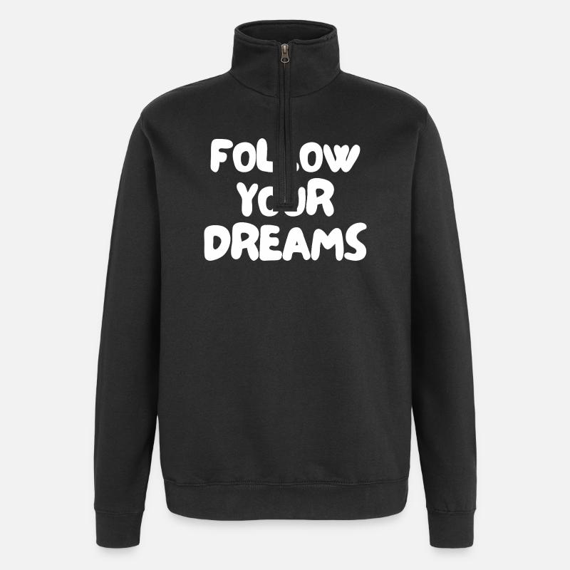 follow your dreams - Quarter-Zip Sweatshirt - black