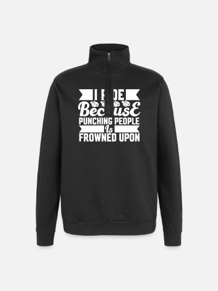 Ride because punching is not allowed - Quarter-Zip Sweatshirt - black