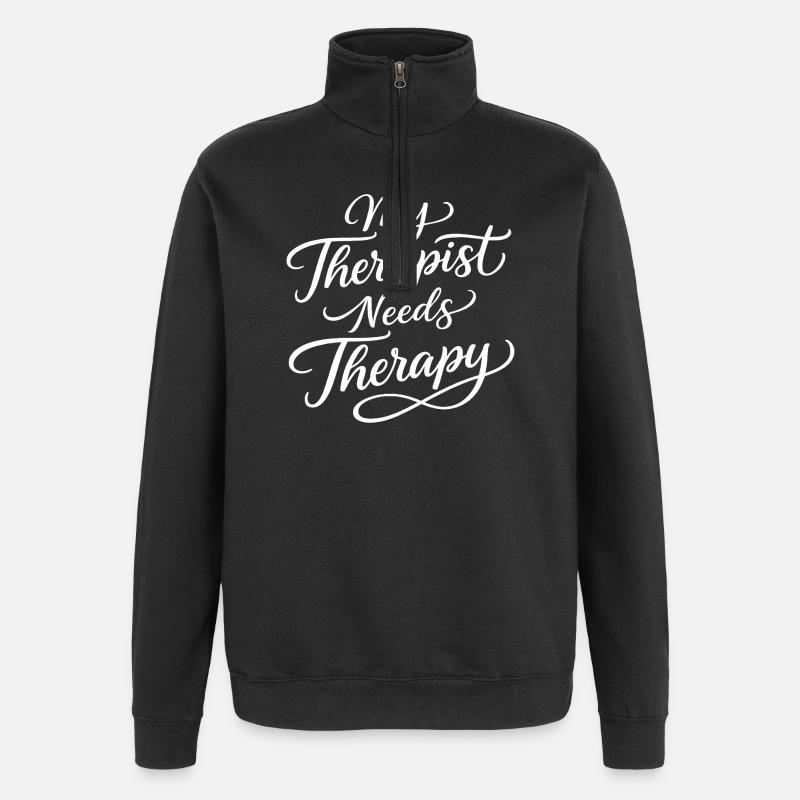 My therapist needs therapy - Quarter-Zip Sweatshirt - black