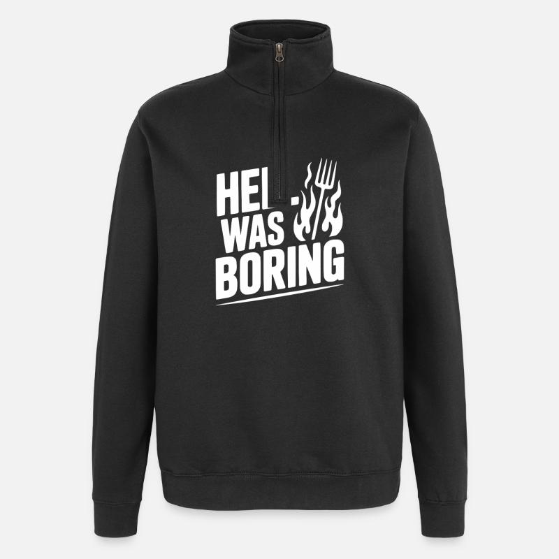 Die Hölle war langweilig - Quarter-Zip-Sweatshirt - Schwarz