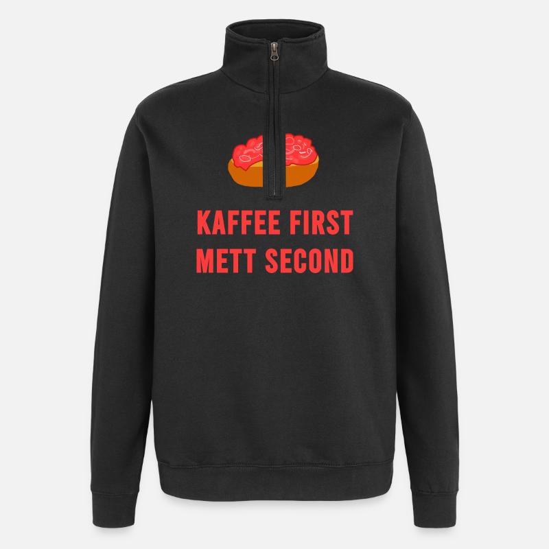 Coffee first Mett second Breakfast Mettbrötchen - Quarter-Zip Sweatshirt - black