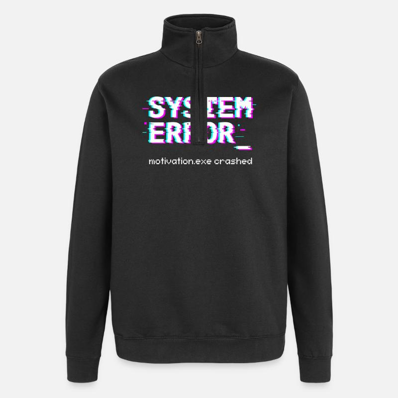 System error Motivation.exe crashed - Quarter-Zip Sweatshirt - black