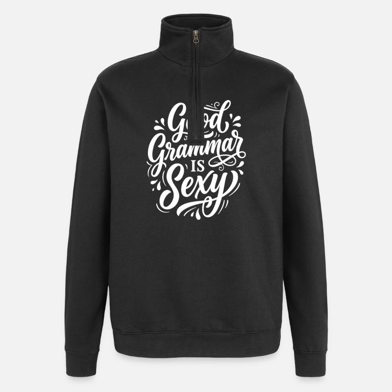 Gute Grammatik ist Sexy – Statement - Quarter-Zip-Sweatshirt - Schwarz