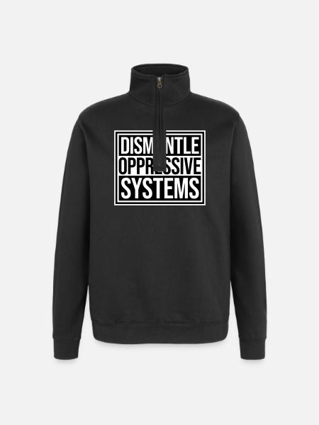 Dismantle Oppressive Systems Activism Statement - Quarter-Zip Sweatshirt - black