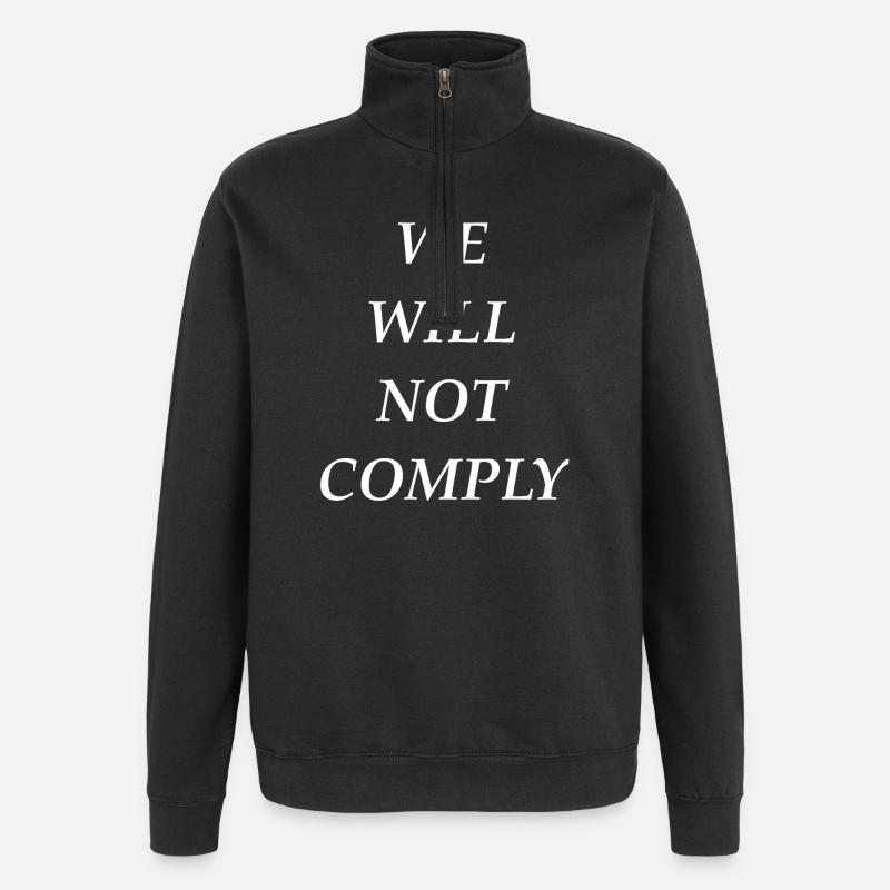 we_will_not_comply_whi - Quarter-Zip Sweatshirt - black