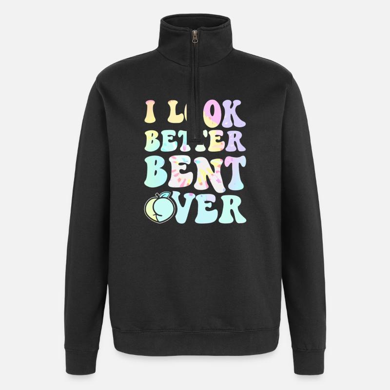 I Look Better Bent Over Tee - Quarter-Zip Sweatshirt - black