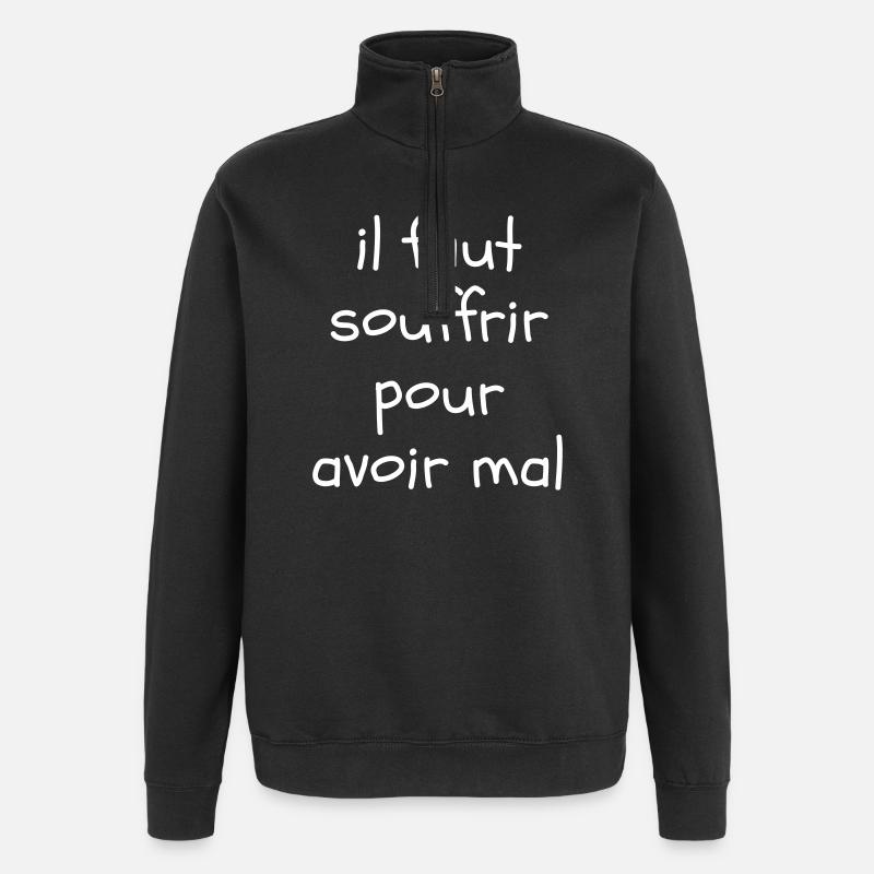Il faut souffrir pour avoir mal - Sweat à zip 1/4 - noir