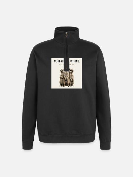 We Heard Everything Funny Meerkat - Quarter-Zip-Sweatshirt - Schwarz