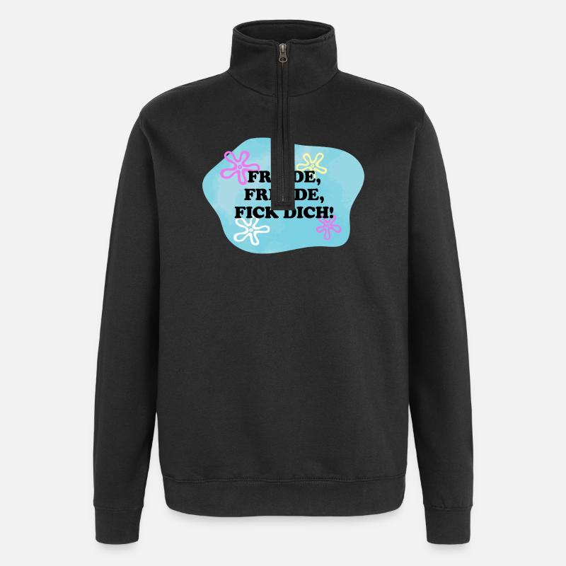 Friede, Freude, Fick Dich! | Sarkasmus | Meme - Quarter-Zip-Sweatshirt - Schwarz