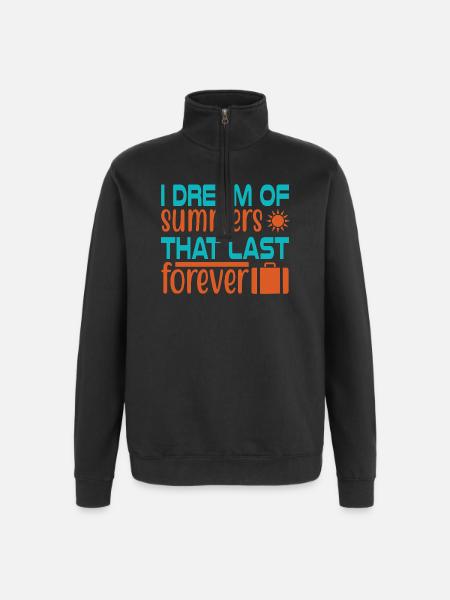 Dream of summer forever - Quarter-Zip Sweatshirt - black