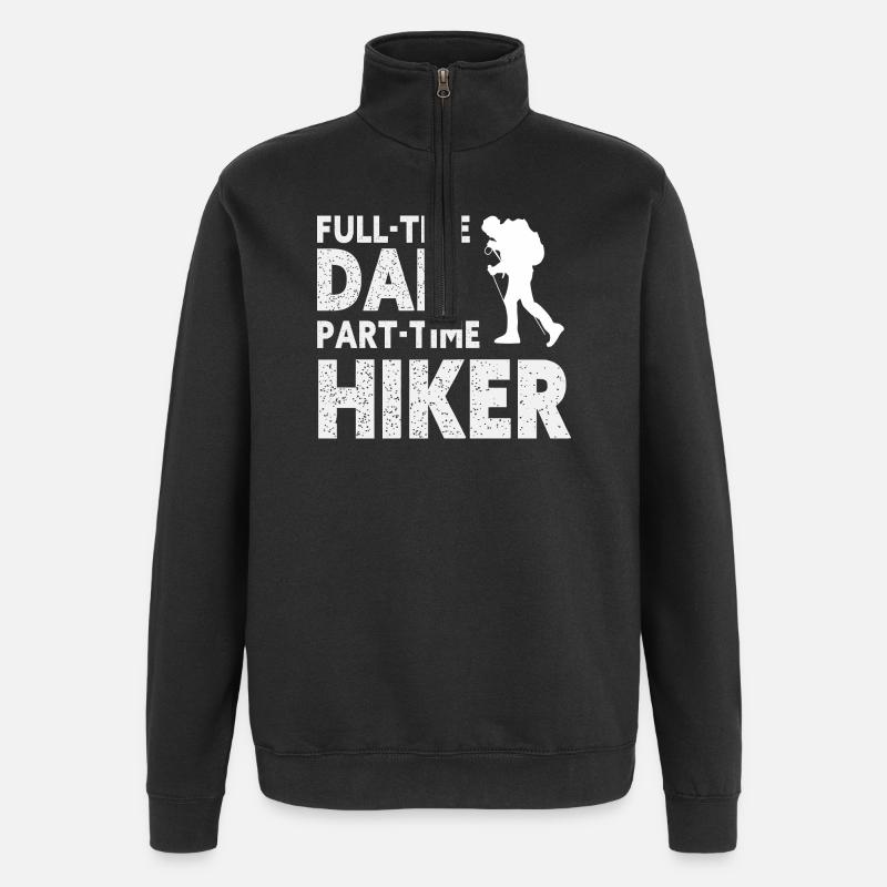 Full-Time Dad Part-Time Hiker – Dad Gift - Sweat à zip 1/4 - noir