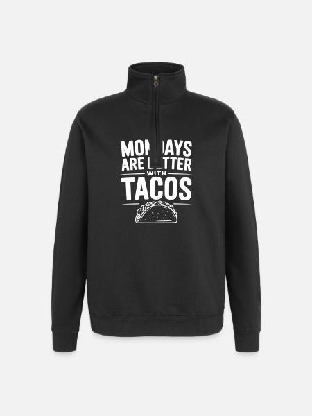 Mondays Are Better With Tacos - Quarter-Zip Sweatshirt - black