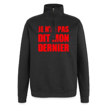 Je n'ai pas dit mon dernier - humour visuel - Sweat à zip 1/4 - noir - Devant - AI Model Female 172 light (172cm) & AI Model Male 178 dark (178cm)