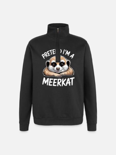 Meerkat Sayings Funny Meerkat Gift - Quarter-Zip Sweatshirt - black