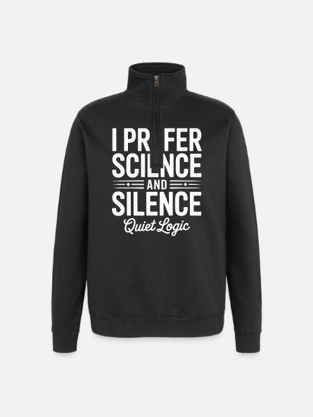 I Prefer Science and Silence - Quarter-Zip Sweatshirt - black