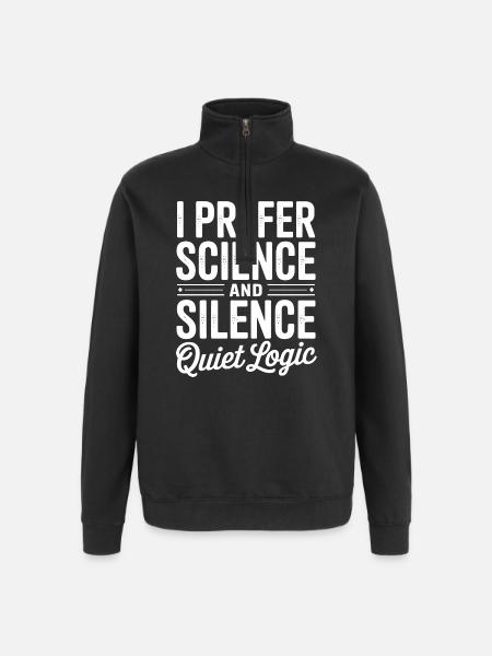 I Prefer Science and Silence - Quarter-Zip Sweatshirt - black