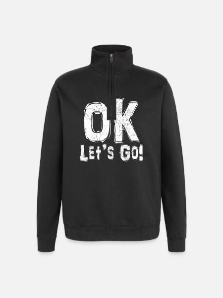 ok let's go - Quarter-Zip Sweatshirt - black