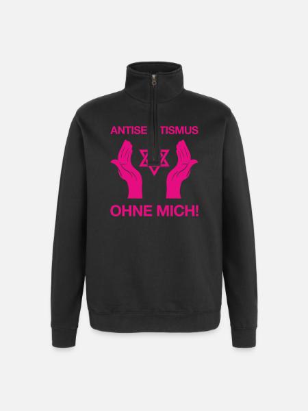 Antisemitismus – Ohne Mich! - Quarter-Zip-Sweatshirt - Schwarz