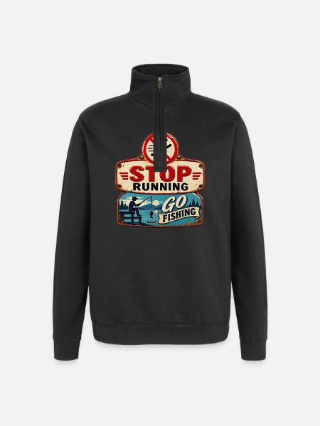 Stop Running – Go fishing. - Quarter-Zip-Sweatshirt - Schwarz
