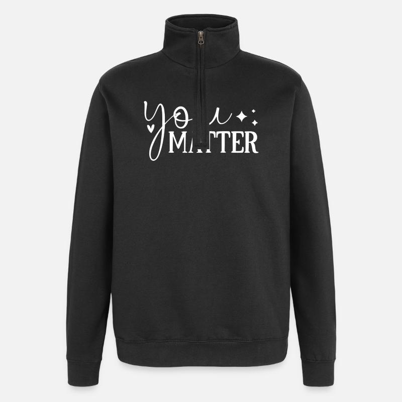 You Matter - Conception motivante - Sweat à zip 1/4 - noir