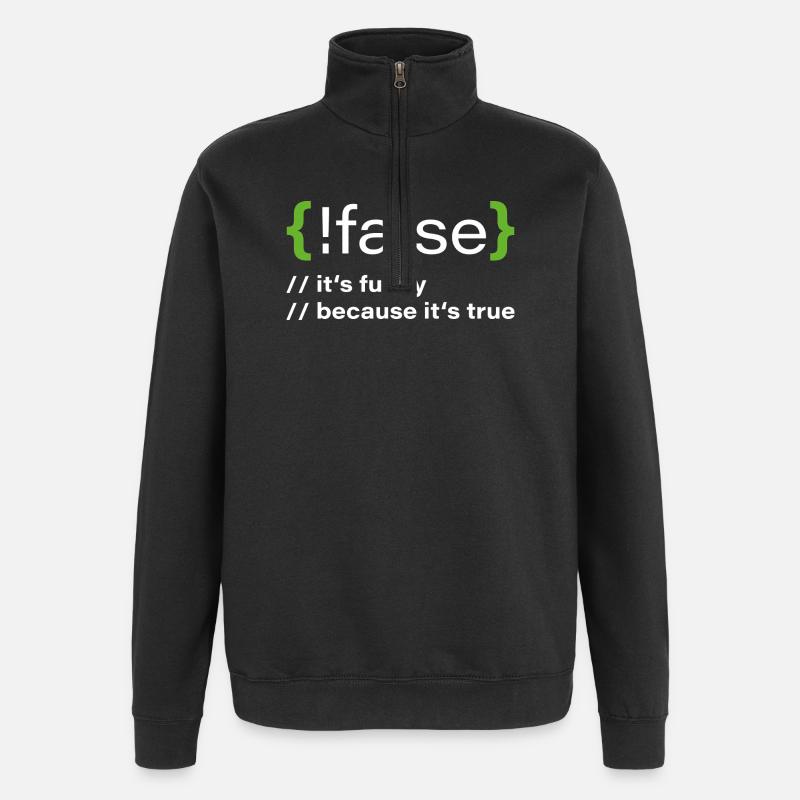 false – Funny programmer saying - Quarter-Zip Sweatshirt - black