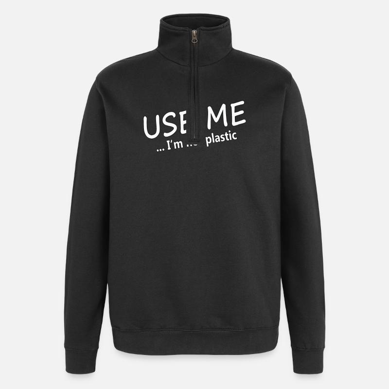 USE ME - I'M NOT PLASTIC - Quarter-Zip Sweatshirt - black
