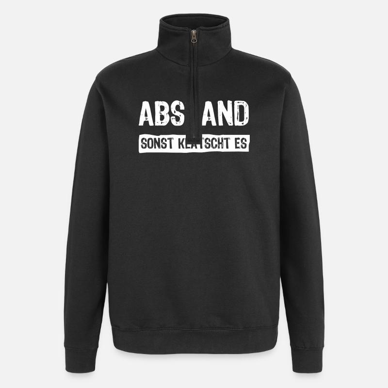 Abstand sonst klatscht es - Quarter-Zip-Sweatshirt - Schwarz