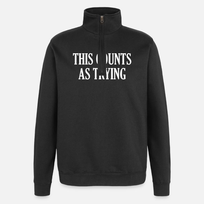 This Counts As Trying - Quarter-Zip-Sweatshirt - Schwarz