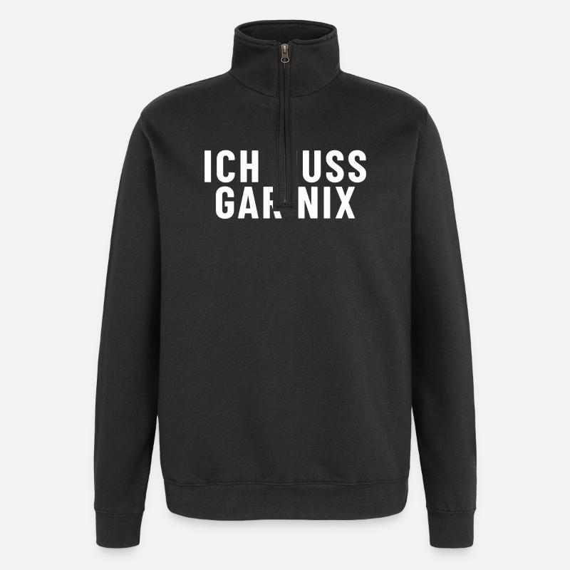Ich muss gar nichts - Quarter-Zip-Sweatshirt - Schwarz