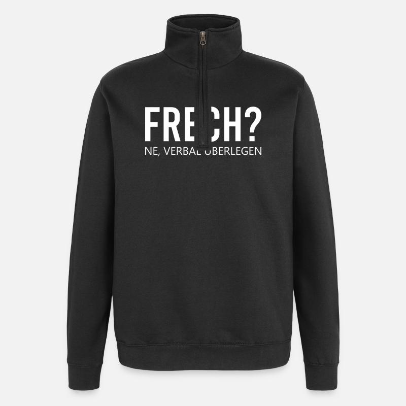 Frech ne verbal überlegen - Quarter-Zip-Sweatshirt - Schwarz