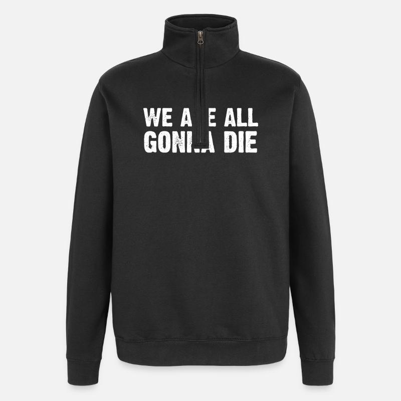 Nous allons tous mourir, design - Sweat à zip 1/4 - noir