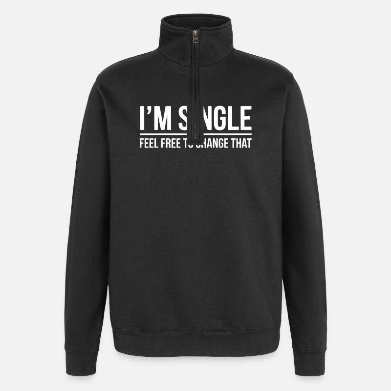 Single Sprüche Singles Lustiges Single Geschenk - Quarter-Zip-Sweatshirt - Schwarz