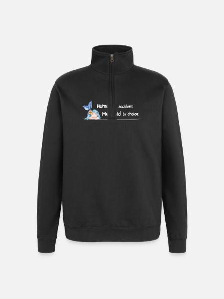 Human by Accident – Mermaid by Choice - Quarter-Zip Sweatshirt - black