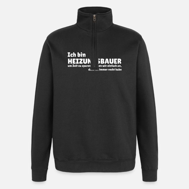 Ich bin Heizungsbauer - Quarter-Zip-Sweatshirt - Schwarz