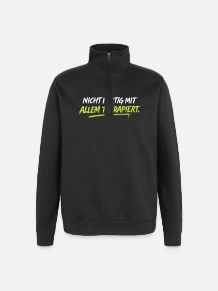 Nicht fertig mit allem therapiert - Quarter-Zip-Sweatshirt - Schwarz