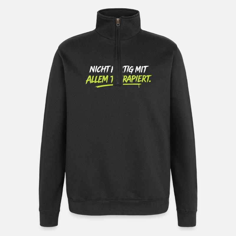 Nicht fertig mit allem therapiert - Quarter-Zip-Sweatshirt - Schwarz