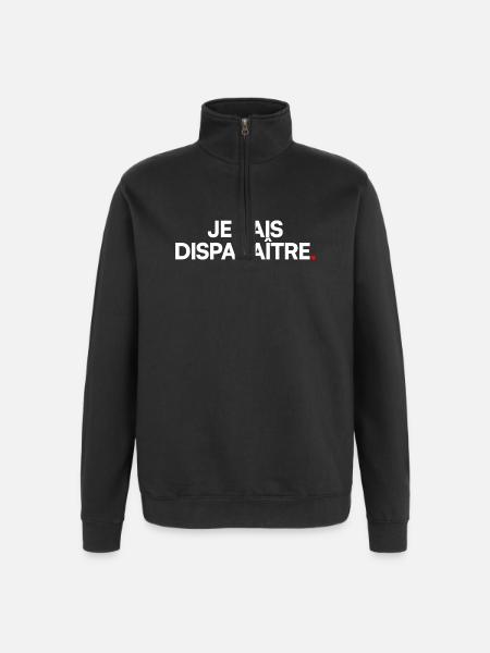 Je vais disparaître - Sweat à zip 1/4 - noir