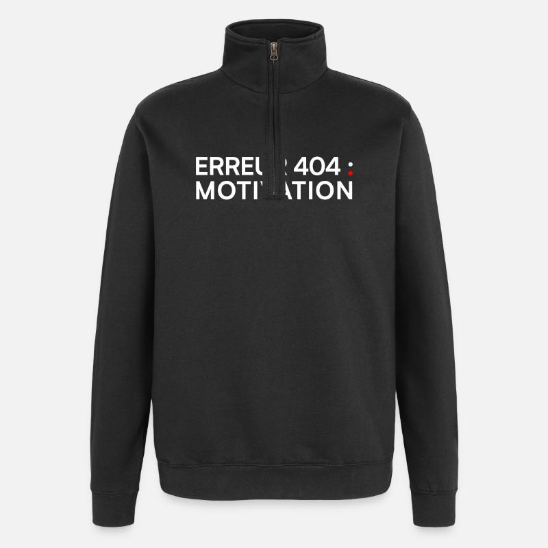 ERREUR 404 Motivation – Humour Geek - Sweat à zip 1/4 - noir