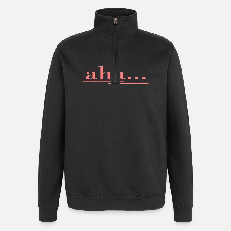 aha... that's how it works! Saying, fun, fresh design - Quarter-Zip Sweatshirt - black