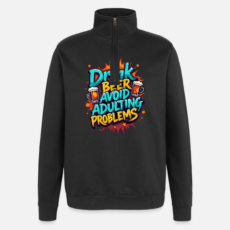 DRINK BEER, AVOID ADULTING PROBLEMS - Quarter-Zip Sweatshirt - black