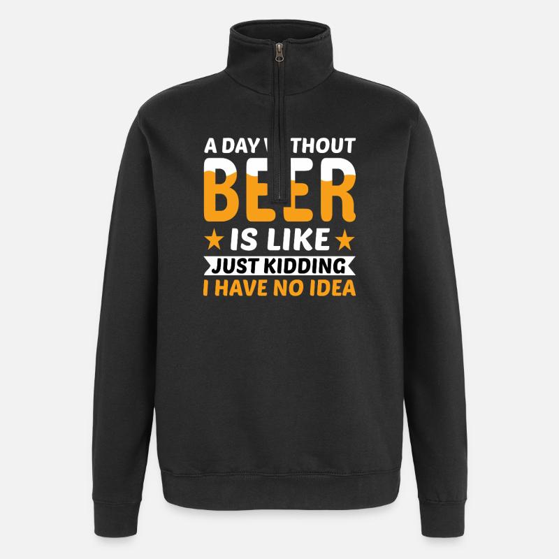 A day without beer just kidding - Quarter-Zip-Sweatshirt - Schwarz