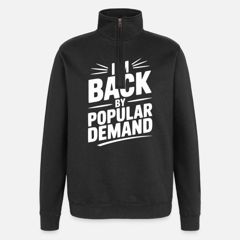 I'm Back by Popular Demand - Quarter-Zip Sweatshirt - black