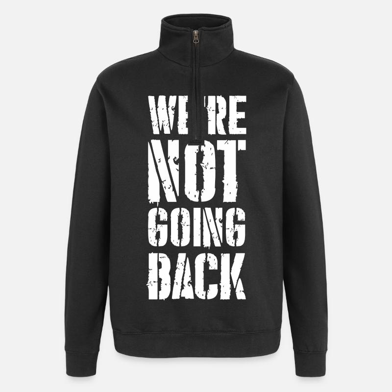 we're not going back - Quarter-Zip Sweatshirt - black