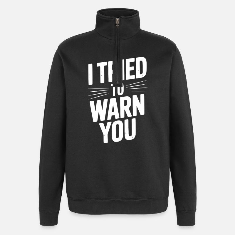 J’ai essayé de vous prévenir - Sweat à zip 1/4 - noir