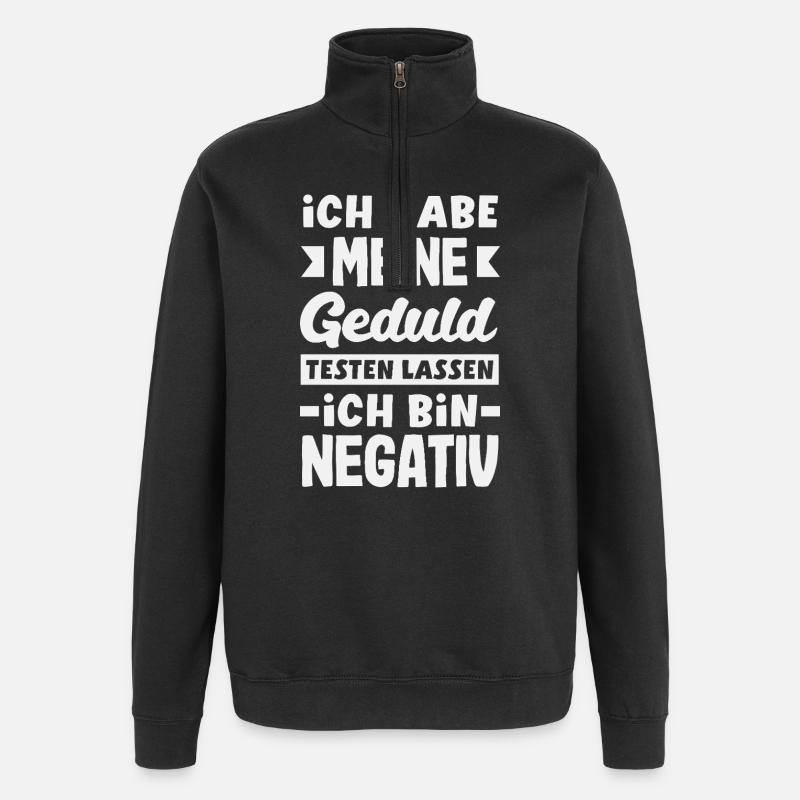 Patience tested – I'm negative - Quarter-Zip Sweatshirt - black
